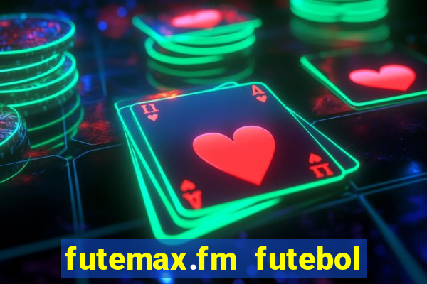 futemax.fm futebol ao vivo